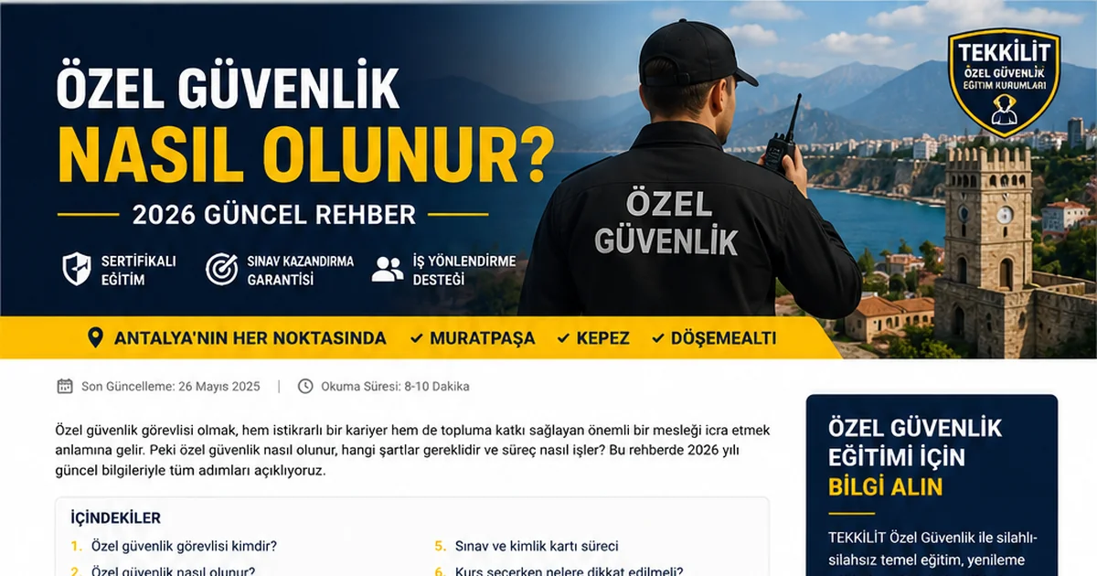 Antalya'da özel güvenlik nasıl olunur 2026 güncel rehber